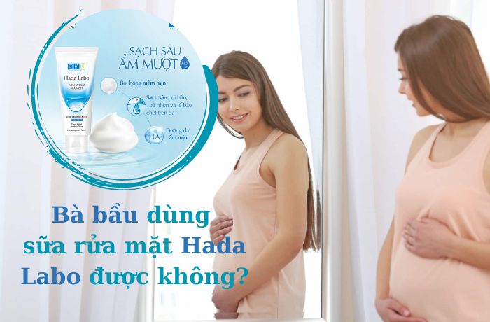 Sữa rửa mặt Hada Labo bà bầu dùng được không?